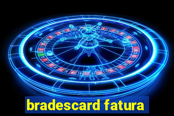 bradescard fatura