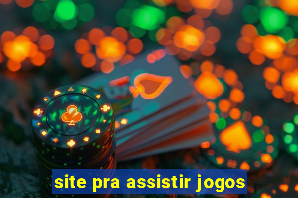 site pra assistir jogos