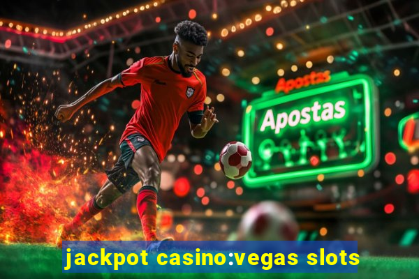 jackpot casino:vegas slots