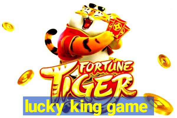 lucky king game