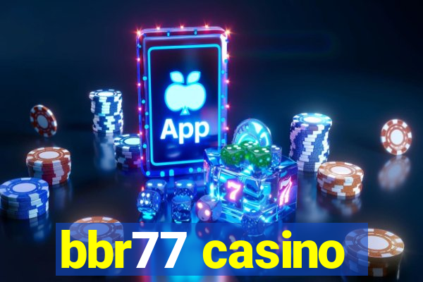 bbr77 casino