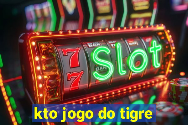 kto jogo do tigre