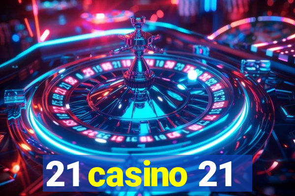 21 casino 21