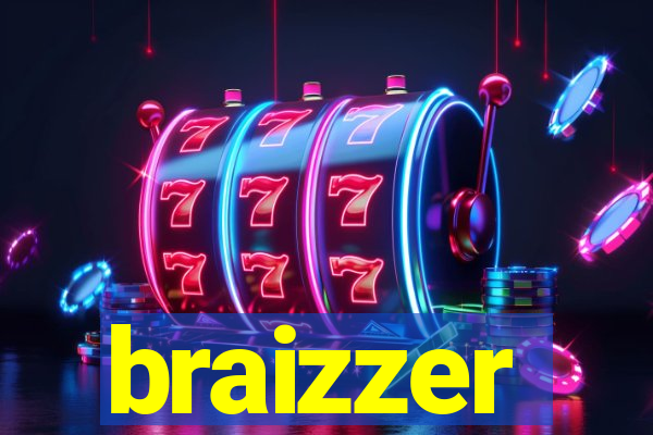 braizzer