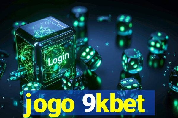 jogo 9kbet