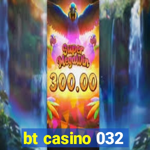 bt casino 032