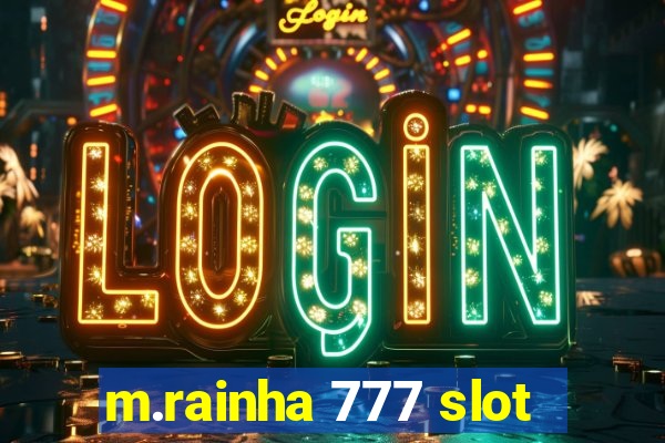 m.rainha 777 slot