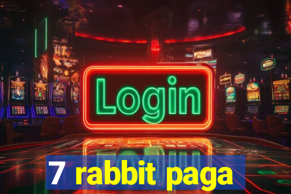 7 rabbit paga