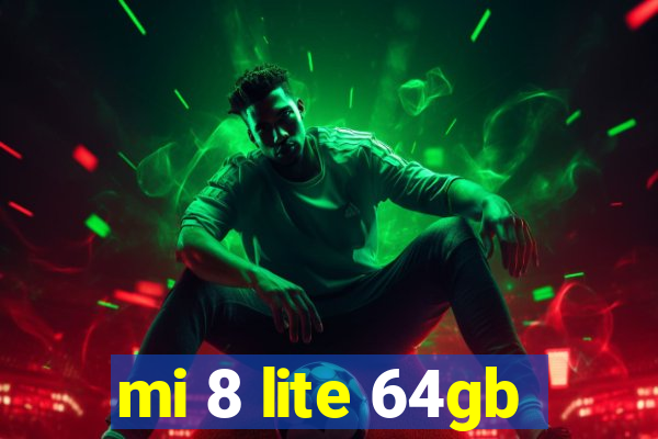 mi 8 lite 64gb