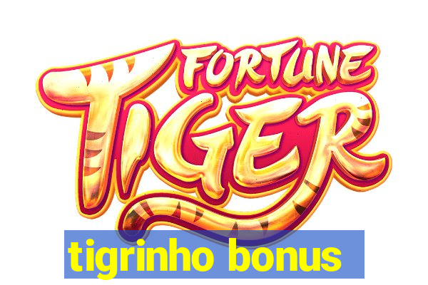 tigrinho bonus