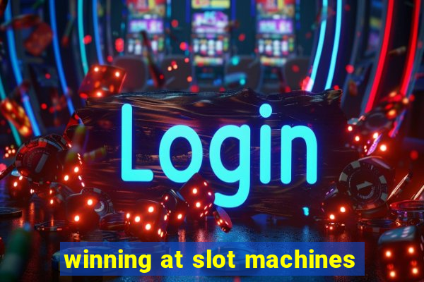 winning at slot machines