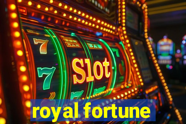 royal fortune