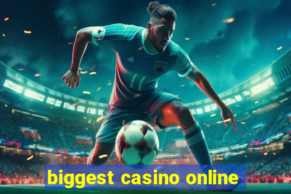 biggest casino online