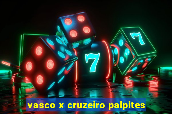 vasco x cruzeiro palpites