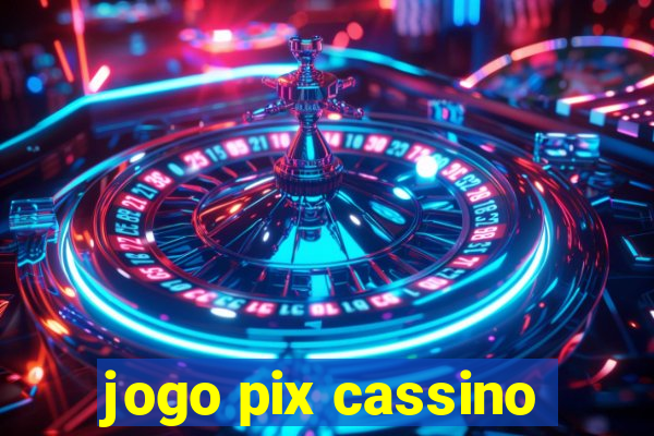 jogo pix cassino