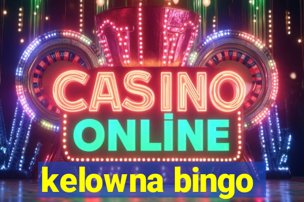 kelowna bingo