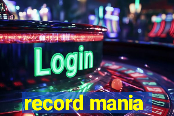 record mania