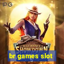 br games slot