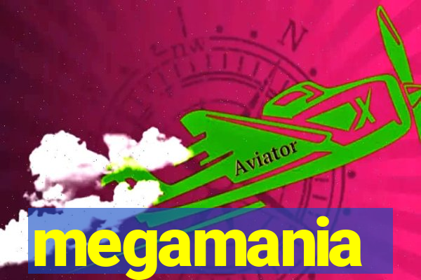 megamania