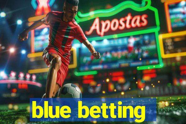 blue betting