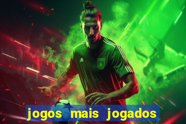 jogos mais jogados do mundo mobile