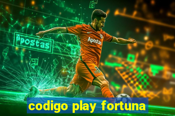 codigo play fortuna