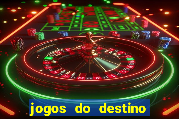 jogos do destino assistir online