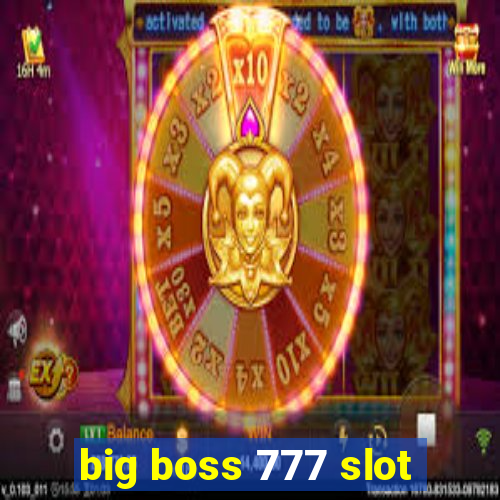 big boss 777 slot