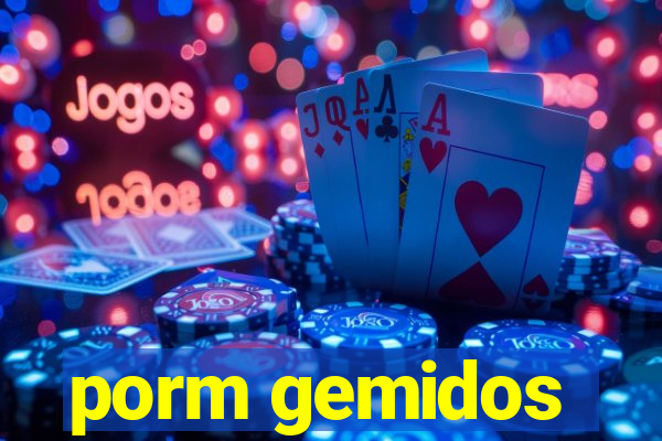 porm gemidos