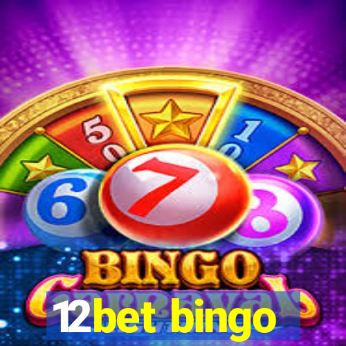 12bet bingo