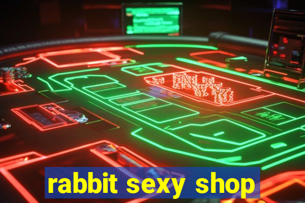 rabbit sexy shop