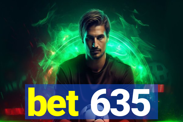 bet 635