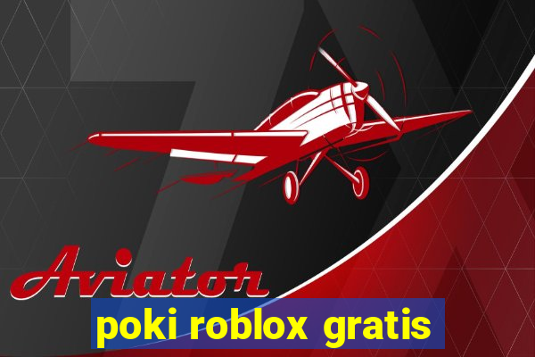 poki roblox gratis