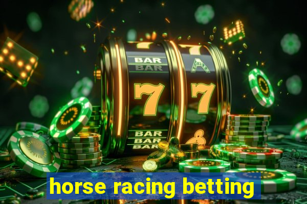 horse racing betting