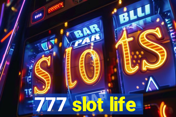 777 slot life