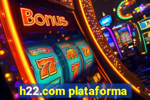 h22.com plataforma