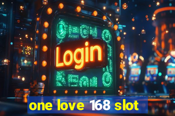 one love 168 slot