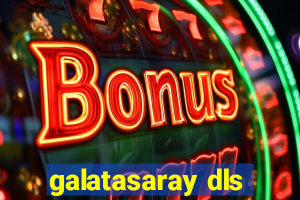 galatasaray dls