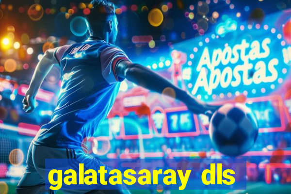 galatasaray dls