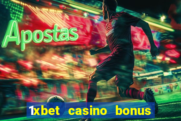 1xbet casino bonus ohne einzahlung