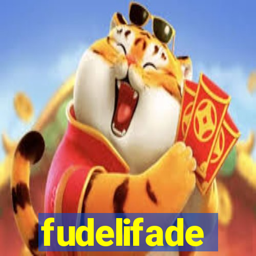 fudelifade