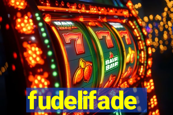 fudelifade