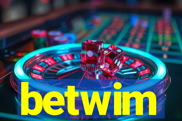 betwim