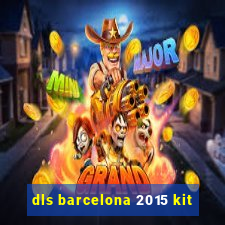 dls barcelona 2015 kit