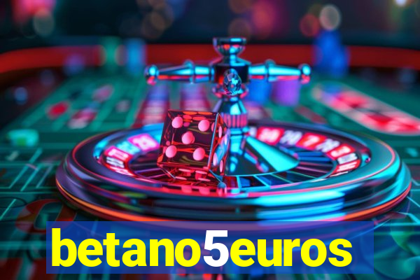 betano5euros