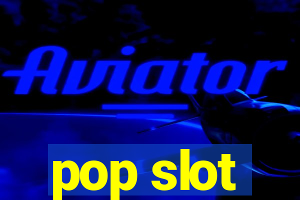 pop slot