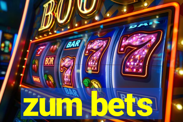 zum bets