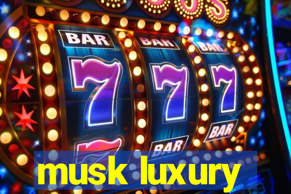 musk luxury