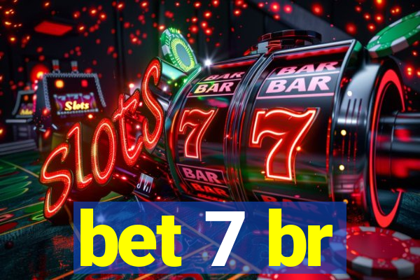 bet 7 br