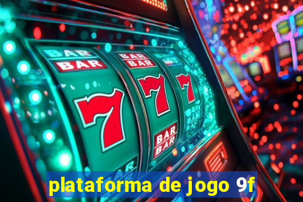 plataforma de jogo 9f